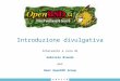 Introduzione divulgativa Intervento a cura di Gabriele Biondo per Beer OpenBSD Group w e b b i t 0 4