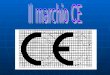 La marcatura CE stabilisce l'utilizzo del marchio CE come da Direttive della Comunità Europea