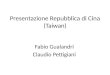 Presentazione Repubblica di Cina (Taiwan) Fabio Gualandri Claudio Pettigiani