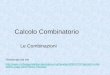 Calcolo Combinatorio Le Combinazioni Rielaborato dal sito  atorio_Cap1.htm#Terzo_Principio