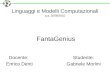 Linguaggi e Modelli Computazionali a.a. 2009/2010 Docente: Studente: Enrico Denti Gabriele Morlini FantaGenius