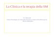 La Clinica e la terapia della SM G.L Mancardi Clinica Neurologica II, Università di Genova e Centro di Eccellenza per la Ricerca Biomedica
