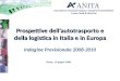 Roma, 17 giugno 2008 Prospettive dellautotrasporto e della logistica in Italia e in Europa Indagine Previsionale 2008-2010 Associazione Nazionale Imprese