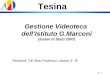 Nr. 1 Tesina Gestione Videoteca dellIstituto G.Marconi (Esami di Stato 2007) Relatore: DE Meo Federico, classe 5° Bi