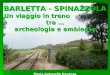 BARLETTA - SPINAZZOLA Un viaggio in treno tra … archeologia e ambiente Maria Antonella Doronzo
