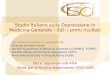 Studio Italiano sulla Depressione in Medicina Generale - ISD: i primi risultati Uno studio promosso e coordinato da: Società Scientifiche di Medicina Generale