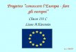 Progetto conoscere lEuropa - fare gli europei Classe III C Liceo A.Einstein a.s. 06/07