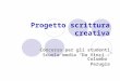 Progetto scrittura creativa Concorso per gli studenti Scuola media Da Vinci – Colombo Perugia