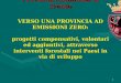 1 Provincia Autonoma di Trento VERSO UNA PROVINCIA AD EMISSIONI ZERO: progetti compensativi, volontari ed aggiuntivi, attraverso interventi forestali nei