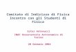 Comitato di Indirizzo di Fisica Incontro con gli Studenti di Fisica Ester Antonucci INAF Osservatorio Astronomico di Torino 20 Gennaio 2004