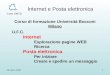 Internet e Posta elettronica Corsi UMTS 26 marzo 20031 Corso di formazione Università Bocconi Milano U.F.C. Internet Esplorazione pagine WEB Ricerca Posta