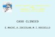 CASO CLINICO E.MACHI,A.ZOCCOLAN,M.I.ROSSELLO Centro regionale di chirurgia della mano Ospedale S. Paolo- SAVONA Direttore: M.I. Rossello