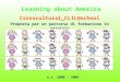 Learning about America Crosscultural_CLIL@school Proposta per un percorso di formazione in servizio a.s. 2008 - 2009