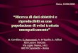 Siena, 10/06/2005 Ricerca di dati obiettivi e riproducibili su una popolazione di ovini trattata omeopaticamente R. Cavallina, C. Roncoroni, A. DEgidio,