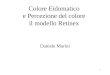 1 Daniele Marini Colore Eidomatico e Percezione del colore il modello Retinex