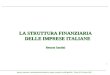 Impresa, risparmio e intermediazione finanziaria: aspetti economici e profili giuridici - Trieste 24-25 Ottobre 2003 1 LA STRUTTURA FINANZIARIA DELLE IMPRESE