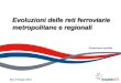 Evoluzioni delle reti ferroviarie metropolitane e regionali Bari, 8 Giugno 2011 Francesco Inzirillo