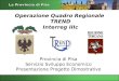 Operazione Quadro Regionale TREND Interreg IIIc Servizio Sviluppo Economico – Provincia di Pisa Gianfrancesco Sangiovanni Provincia di Pisa Servizio Sviluppo