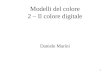 1 Daniele Marini Modelli del colore 2 – Il colore digitale