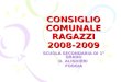 CONSIGLIO COMUNALE RAGAZZI 2008-2009 SCUOLA SECONDARIA DI 1° GRADO D. ALIGHIERI FOGGIA