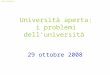 Matteo.turri@unimi.it Università aperta: i problemi delluniversità 29 ottobre 2008