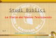 Www.studibiblici.it 1 Studi Biblici La Storia del Nuovo Testamento Ref.: : /conferenze/ A. Maggi 