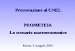 Presentazione al CNEL PROMETEIA Lo scenario macroeconomico Roma, 8 maggio 2003