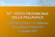 30^ FESTA PROVINCIALE DELLA PALLAVOLO Auditorium IPSAA “ S. Sabbatini” Pozzuolo del Friuli (UD) 11 giugno 2011 Comitato Provinciale di Udine