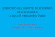 ESERCIZIO DEL DIRITTO DI SCIOPERO NELLA SCUOLA a cura di Alessandro Dutto PORTOROSE 2014 Convegno RSU – SNALS Mantova