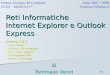 1/51 Reti Informatiche Internet Explorer e Outlook Express Lezione 1 di 2 La rete Internet La rete Internet Il Browser e la Navigazione Il Browser e la