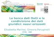 La banca dati DoGi e la condivisione dei dati giuridici: nuovi orizzonti Elisabetta Marinai, Ginevra Peruginelli ITTIG - CNR