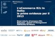 L'eCommerce B2c in Italia: le prime evidenze per il 2013 Osservatorio eCommerce B2c Netcomm - School of Management Politecnico di Milano 28 Maggio 2013