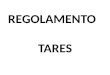 REGOLAMENTO TARES. Art. 1 - Istituzione e regolamentazione del Tares. 1. A decorrere dal 1° gennaio 2013 è istituito il tributo comunale sui rifiuti e