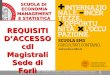 REQUISITI D’ACCESSO cdl Magistrali Sede di Forlì 2014/15 SCUOLA DI ECONOMIA MANAGEMENT E STATISTICA