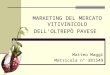 MARKETING DEL MERCATO VITIVINICOLO DELL’OLTREPÒ PAVESE Matteo Maggi Matricola n° 381549