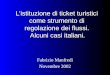 L’istituzione di ticket turistici come strumento di regolazione dei flussi. Alcuni casi italiani. Fabrizio Manfredi Novembre 2002