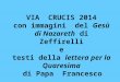 VIA CRUCIS 2014 con immagini del Gesù di Nazareth di Zeffirelli e testi della lettera per la Quaresima di Papa Francesco