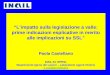 1 “L’impatto sulla legislazione a valle: prime indicazioni esplicative in merito alle implicazioni su SSL” Paola Castellano INAIL-Ex ISPESL Dipartimento