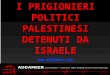ADDAMEER Fact Sheet Palestinians detained by Israel I PRIGIONIERI POLITICI PALESTINESI DETENUTI DA ISRAELE 