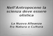 Nell’Antropocene la scienza deve essere olistica La Nuova Alleanza fra Natura e Cultura 03/05/20131Rodolfo Damiani - UTE Erba