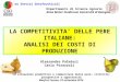 Centro Servizi Ortofrutticoli LA COMPETITIVITA’ DELLE PERE ITALIANE: ANALISI DEI COSTI DI PRODUZIONE La situazione produttiva e commerciale delle pere: