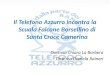 Il Telefono Azzurro incontra la Scuola Falcone Borsellino di Santa Croce Camerina Dott.ssa Chiara La Barbera Dott.ssa Daniela Raineri