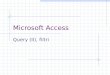 Microsoft Access Query (II), filtri. Ordinare dati L’ordinamento crescente: Se il campo è di tipo testo, i record verranno visualizzati seguendo l’ordine