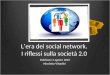 L’era dei social network. I riflessi sulla società 2.0 Dobbiaco 2 agosto 2010 Nicoletta Vittadini