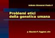 Problemi etici della genetica umana Istituto Giovanni Paolo II p. Maurizio P. Faggioni, ofm