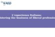 L’esperienza Italiana: “Bolstering the business of liberal professions”