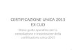 CERTIFICAZIONE UNICA 2015 EX CUD Breve guida operativa per la compilazione e trasmissione della certificazione unica 2015 1