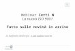 Webinar Certi W La nuova ISO 9001 Tutto sulle novità in arrivo Di Raffaella Malorgio - Lead Auditor Certi W