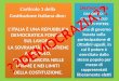 L’articolo 1 della Costituzione Italiana dice: L’ITALIA È UNA REPUBBLICA DEMOCRATICA FONDATA SUL LAVORO. LA SOVRANITÀ APPARTIENE AL POPOLO, CHE LA ESERCITA