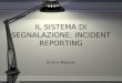 IL SISTEMA DI SEGNALAZIONE: INCIDENT REPORTING Enrico Mazzoli